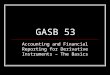 GASB 53 Accounting and Financial Reporting for Derivative Instruments – The Basics