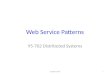 Web Service Patterns October 20131 95-702 Distributed Systems