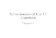 Governance of the IT Function Chapter 9. Key Learning Objectives – Understand the concepts of enterprise governance and IT governance, and the connection