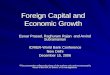 Foreign Capital and Economic Growth Eswar Prasad, Raghuram Rajan and Arvind Subramanian ICRIER-World Bank Conference New Delhi December 15, 2006 *This