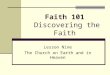 Faith 101 Discovering the Faith Lesson Nine The Church on Earth and in Heaven