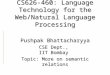 CS626-460: Language Technology for the Web/Natural Language Processing Pushpak Bhattacharyya CSE Dept., IIT Bombay Topic: More on semantic relations