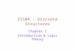 CS104 : Discrete Structures Chapter I Introduction & Logic Theory