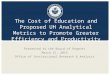 DRAFT The Cost of Education and Proposed UH Analytical Metrics to Promote Greater Efficiency and Productivity Presented to the Board of Regents March 21,