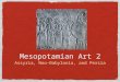 Mesopotamian Art 2 Assyria, Neo-Babylonia, and Persia