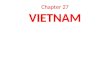 Chapter 27 VIETNAM. IDIOTS GUIDE Open to pg. 6 Read Saigon is not a Detroit Suburb