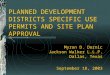 PLANNED DEVELOPMENT DISTRICTS SPECIFIC USE PERMITS AND SITE PLAN APPROVAL Myron D. Dornic Jackson Walker L.L.P. Dallas, Texas September 18, 2003