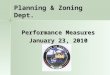 Planning & Zoning Dept. Performance Measures January 23, 2010