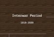 Interwar Period 1919-1939. POSTWAR UNCERTAINTY REFLECTED IN THE ARTS & SCIENCES How did WWI impact the arts and literature of the 1920s?