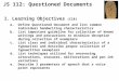 JS 112: Questioned Documents I.Learning Objectives (C18) a.Define Questioned Document and list common individual handwriting characteristics b.List important