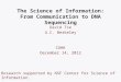 The Science of Information: From Communication to DNA Sequencing TexPoint fonts used in EMF: AAAAAAAAAAAAAAAA David Tse U.C. Berkeley CUHK December 14,