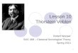 Lesson 10 Thorstein Veblen Robert Wonser SOC 368 – Classical Sociological Theory Spring 2014