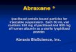 1 Abraxane ® (paclitaxel protein-bound particles for injectable suspension). Each 50 mL vial contains 100 mg of paclitaxel and 900 mg of human albumin