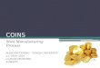COINS Mint Manufacturing Process MANUFACTURING – TONGJI UNIVERISTY a.c. 2014 -2015 CLAUDIO BONVINO 11563371