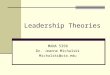 Leadership Theories MANA 5350 Dr. Jeanne Michalski Michalski@uta.edu