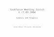 Taskforce Meeting Zurich 6./7.09.2004 Summary and Progress Jochen Köhler, ETH Zurich, Switzerland