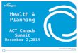 Health & Planning ACT Canada Summit December 2,2014