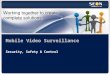 Security, Safety & Control Mobile Video Surveillance