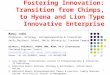 1 Fostering Innovation: Transition from Chimps, to Hyena and Lion Type Innovative Enterprise Manoj Joshi Professor- Strategy, Entrepreneurship & Innovation