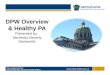 > > Tom Corbett, Governor Beverly Mackereth, Secretary of Public Welfare DPW Overview & Healthy PA Presented by: Secretary Beverly Mackereth