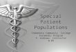 Special Patient Populations Chemeketa Community College Paramedic Program P. Andrews, Instructor W 09