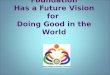 The Rotary Foundation Has a Future Vision for Doing Good in the World