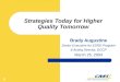 1 Strategies Today for Higher Quality Tomorrow Brady Augustine Senior Executive for ESRD Program & Acting Director, DCCP March 25, 2004