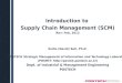 Introduction to Supply Chain Management (SCM) Rev: Feb, 2012 Euiho (David) Suh, Ph.D. POSTECH Strategic Management of Information and Technology Laboratory
