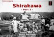 Shirakawa Shirakawa - Part 3 - S TORIES FROM A P ACIFIC N ORTHWEST J APANESE A MERICAN C OMMUNITY