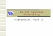 15-441 Computer Networking Introduction, Part II