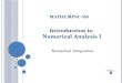 Introduction to Numerical Analysis I MATH/CMPSC 455 Numerical Integration