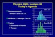 Physics 1501: Lecture 20, Pg 1 Physics 1501: Lecture 20 Today’s Agenda l Announcements çHW#7: due Oct. 21 l Midterm 1: average ~ 45 % … l Topics çMoments