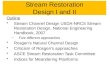Stream Restoration Design I and II Outline Stream Channel Design USDA-NRCS Stream Restoration Design, National Engineering Handbook, 2007 –Five different