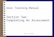 ANASAZI SOFTWARE1 User Training Manual Section Two: Completing An Assessment