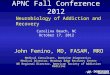 APNC Fall Conference 2012 John Femino, MD, FASAM, MRO Medical Consultant, Dominion Diagnostics Medical Director, Meadows Edge Recovery Center NE Regional