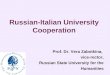 Russian-Italian University Cooperation Prof. Dr. Vera Zabotkina, vice-rector, Russian State University for the Humanities