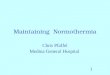 Maintaining Normothermia Chris Pfaffel Medina General Hospital 1
