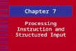 Chapter 7 Processing Instruction and Structured Input