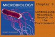 Chapter 9 Controlling Microbial Growth in the Environment 10/2/111MDufilho