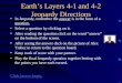 Earth’s Layers 4-1 and 4-2 Jeopardy Directions In Jeopardy, remember the answer is in the form of a question. Select a question by clicking on it. After