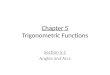 Chapter 5 Trigonometric Functions Section 5.1 Angles and Arcs