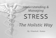 Understanding & Managing STRESS The Holistic Way By Khushal Kumar