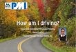 How am I driving? November 2014 NWA PMI Chapter Meeting Ketan Pandya Project Manager, Walmart Stores, Inc