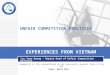 UNFAIR COMPETITION PRACTICES Cao Xuan Quang – Deputy Head of Unfair Competition Division EXPERIENCES FROM VIETNAM Viewpoints in this presentation do not