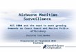 Airborne Maritime Surveillance MSS 6000 and the need to meet growing demands on Coast Guard and Marine Police efficiency Christer Colliander Presentation