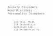 Anxiety Disorders Mood Disorders Personality Disorders Jim Vess, Ph.D. 310 Easterfield Extension 6481 Jim.Vess@vuw.ac.nz