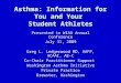 Asthma: Information for You and Your Student Athletes Presented to WIAA Annual Conference July 31, 2009 Greg L. Ledgerwood MD, AAFP, ACAAI, AE-C Co-Chair