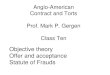 Anglo-American Contract and Torts Prof. Mark P. Gergen Class Ten Objective theory Offer and acceptance Statute of Frauds
