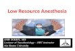 Low Resource Anesthesia. Objectives: Introduction Component of low resource anesthesia Key points