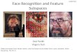 Face Recognition and Feature Subspaces Devi Parikh Virginia Tech 11/07/13 Slides borrowed from Derek Hoiem, who borrowed some slides from Lana Lazebnik,